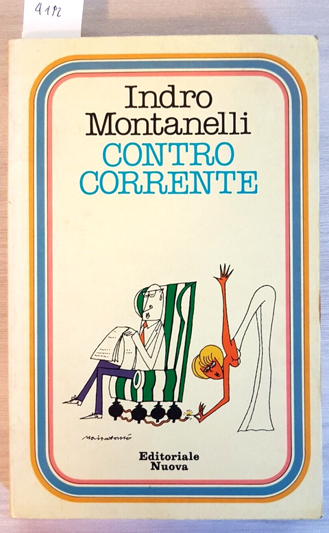 INDRO MONTANELLI - Contro corrente - Editoriale Nuova - 1978 - STAGLIENO (4