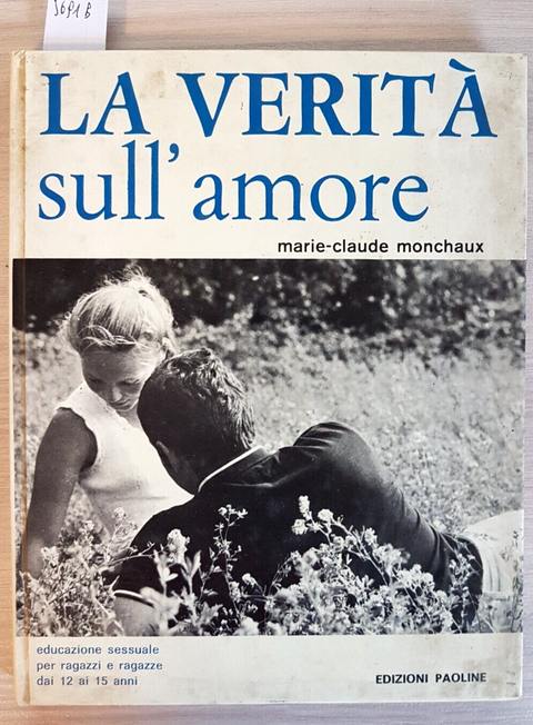 La verit sull'amore - Monchaux 1974 Paoline EDUCAZIONE SESSUALE RAGAZZI (