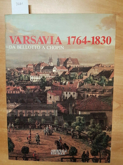 VARSAVIA 1764-1830 DA BELLOTTO A CHOPIN - ARSENALE 1985 - CATALOGO MOSTRA(3