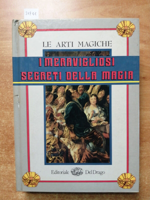 I MERAVIGLIOSI SEGRETI DELLA MAGIA le arti magiche 1989 DEL DRAGO esoterism2174E