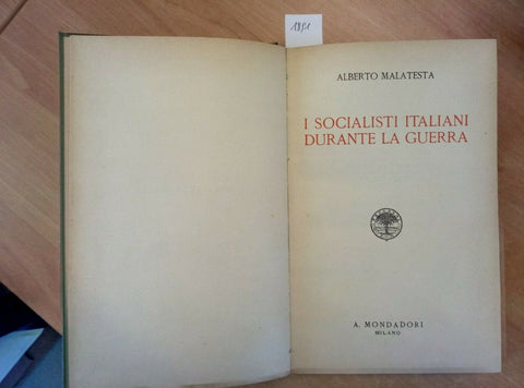 I SOCIALISTI ITALIANI DURANTE LA GUERRA - MALATESTA 1926 MONDADORI (1891