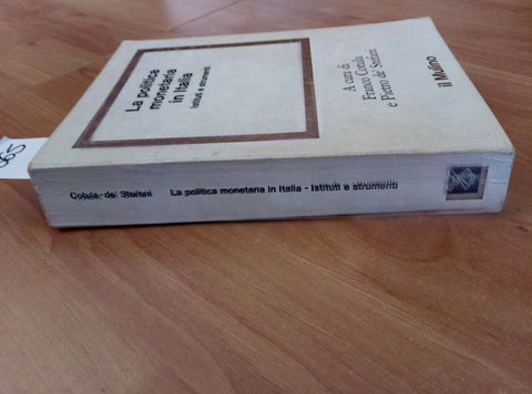 LA POLITICA MONETARIA IN ITALIA ISTITUTI E STRUMENTI 1979 COTULA DE STEFANI 365