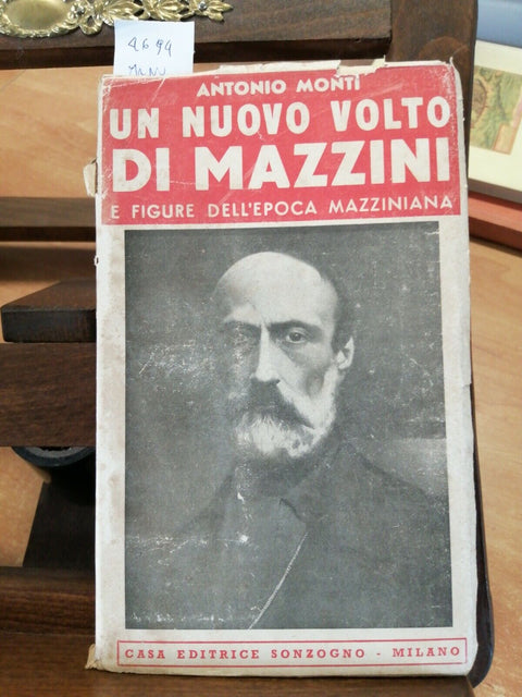 A. MONTI - UN NUOVO VOLTO DI MAZZINI E FIGURE DELL'EPOCA MAZZINIANA 1945 (