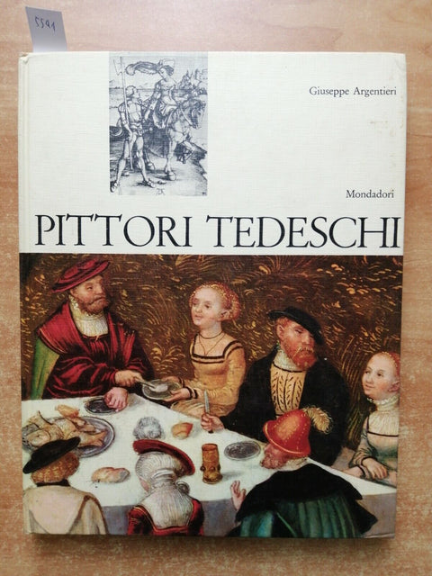 Pittori tedeschi - G. Argentieri - Mondadori - 1966 Durer Cranach Holbein (