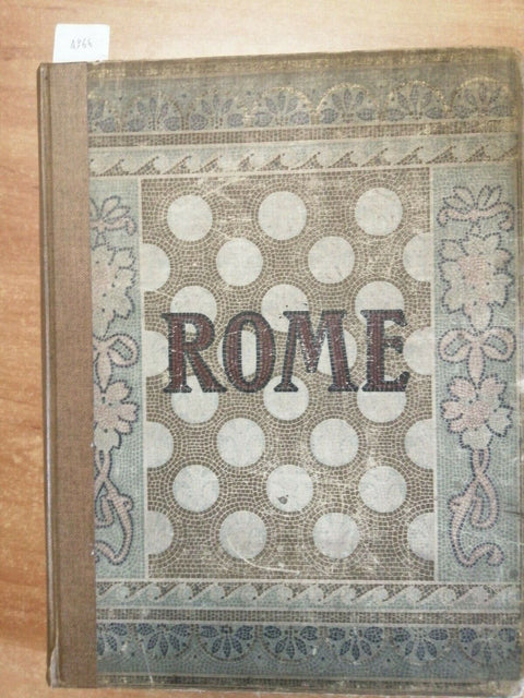 ROME BY REINHOLD SCHOENER - WITH 290 ILLUSTRATIONS - ARTHUR BELL - 1898 - (