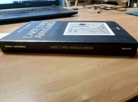 RENZO CANTARELLI - L'ARTE D'IPER AVANGUARDIA - 1999 - TIP.LE.CO. - (600
