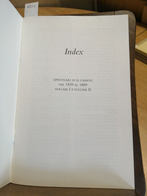 INDEX EPISTOLARI DI B. CAIROLI DAL 1839 AL 1889 VOLUME I E II ARKE' PAVIA(