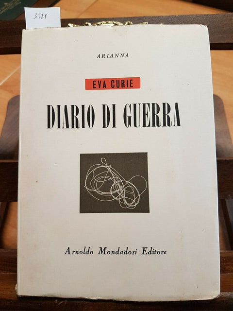 DIARIO DI GUERRA - EVA CURIE - 1ED. - MONDADORI - 1946 (3539) NEW YOR