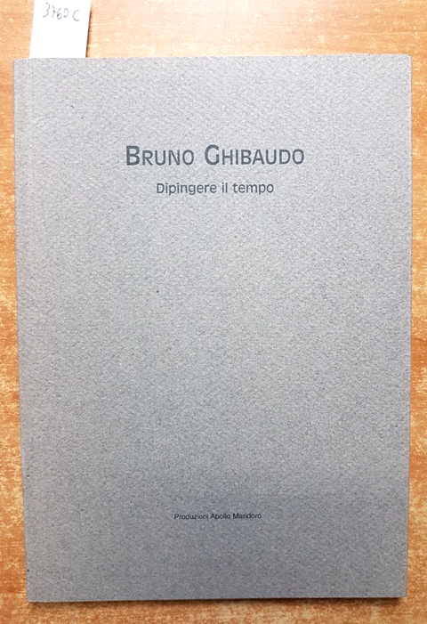 BRUNO GHIBAUDO dipingere il tempo - 1997 - MONOPOLI PAVIA - VARAZZE arte (3