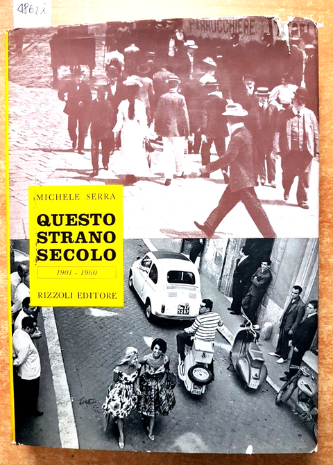 MICHELE SERRA - Questo strano secolo - 1901-1960 - Rizzoli - ILLUSTRATO (48