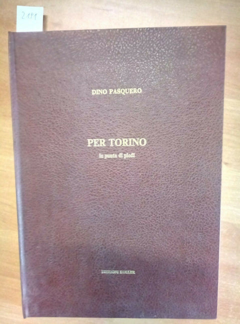 PER TORINO IN PUNTA DI PIEDI - DINO PASQUERO 1980 KOLLER (2191) INTROV
