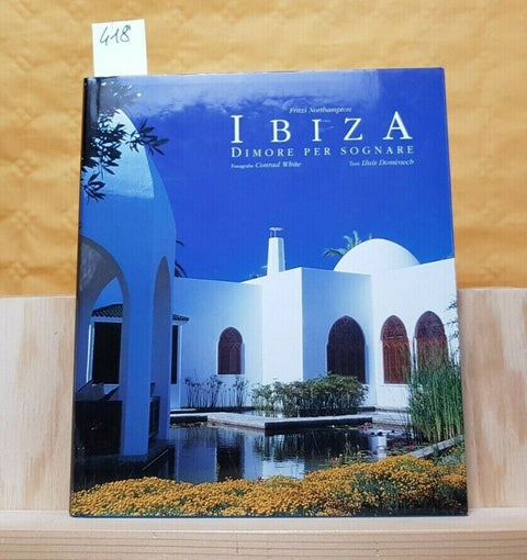 FRITZI NORTHAMPTON - IBIZA DIMORE PER SOGNARE - KONEMANN - 2000 - RILEGATO