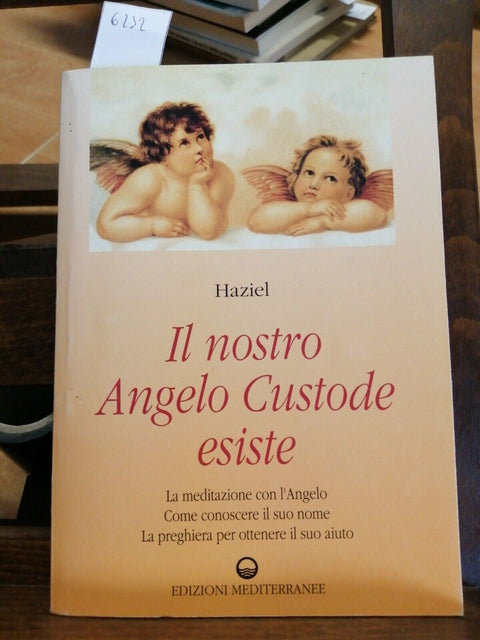 HAZIEL - IL NOSTRO ANGELO CUSTODE ESISTE - ED. MEDITERRANEE 1998 PREGHIERA(