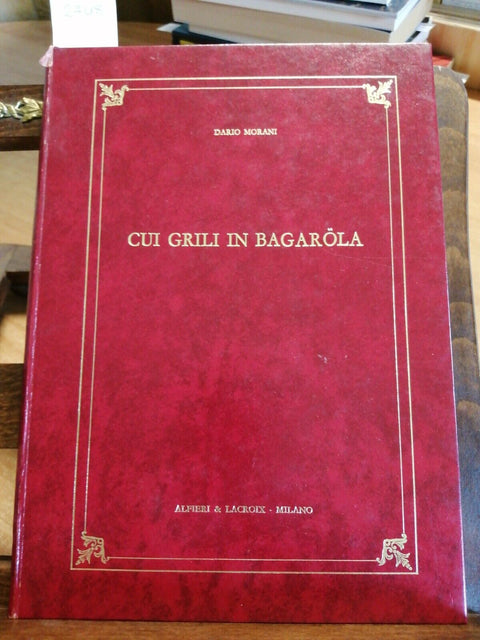 DARIO MORANI - CUI GRILI IN BAGAROLA 1973 FOTO CHIOLINI - ALFIERI - PAVIA (