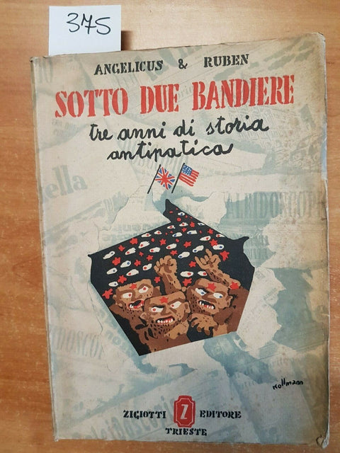 ANGELICUS & RUBEN - SOTTO DUE BANDIERE 1948 TRE ANNI DI STORIA ANTIPATICA