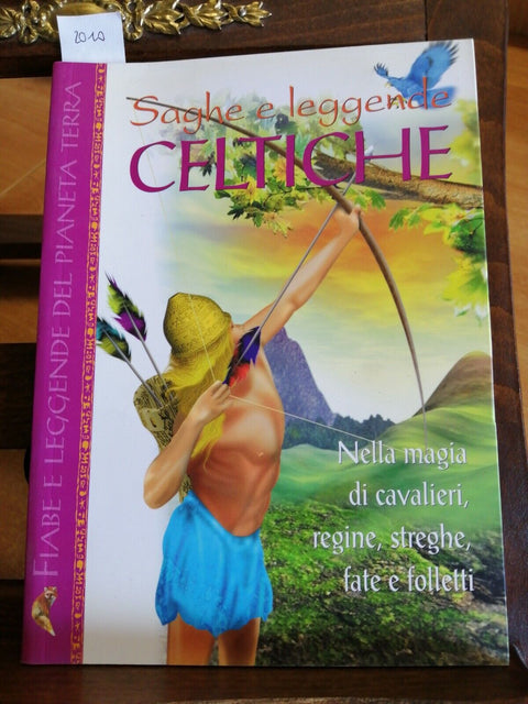 FIABE E LEGGENDE DEL PIANETA TERRA: SAGHE E LEGGENDE CELTICHE 2000 DEMETRA(