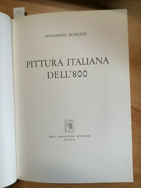 LEONARDO BORGESE - PITTURA ITALIANA DELL'800 - ARTI GRAFICHE RICORDI 1963
