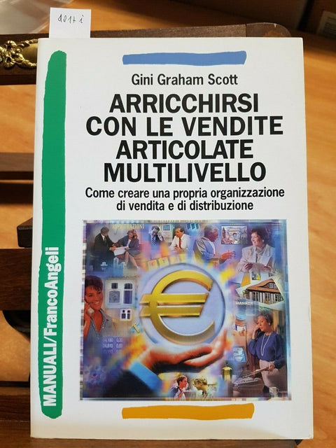 GINI GRAHAM SCOTT - ARRICCHIRSI CON LE VENDITE ARTICOLATE MULTILIVELLO (401