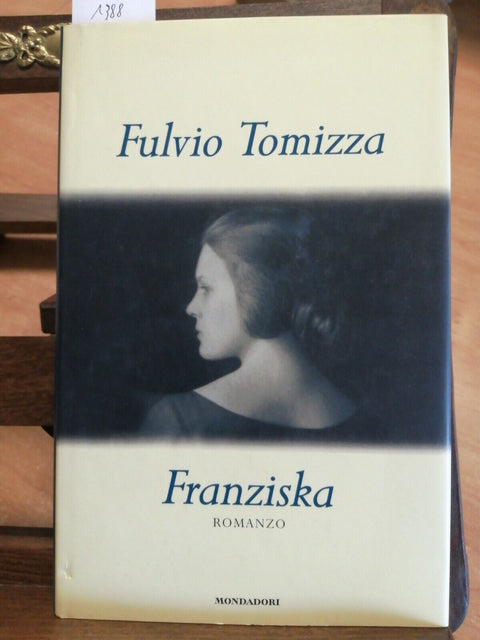 FULVIO TOMIZZA - FRANZISKA - MONDADORI - 1997 - TRIESTE CARSO SLOVENIA (138