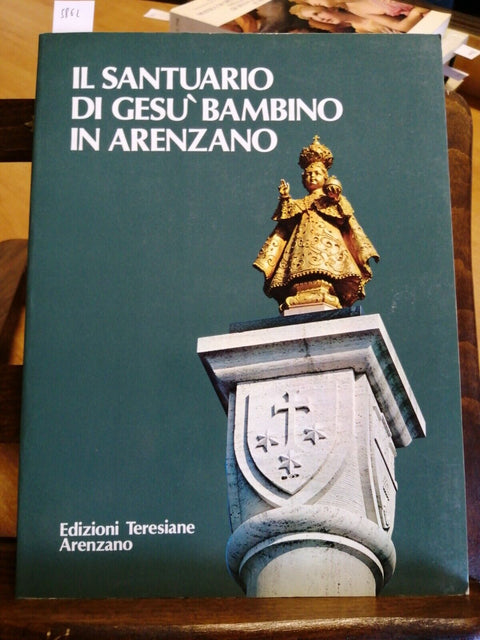 IL SANTUARIO DI GESU' BAMBINO IN ARENZANO 1990VENTURINI BARGELLINI TERESIANE586