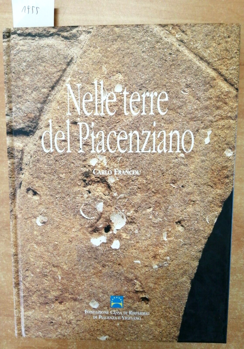 CARLO FRANCOU - NELLE TERRE DEL PIACENZIANO 1994 PIACENZA PIACENTINO (1955