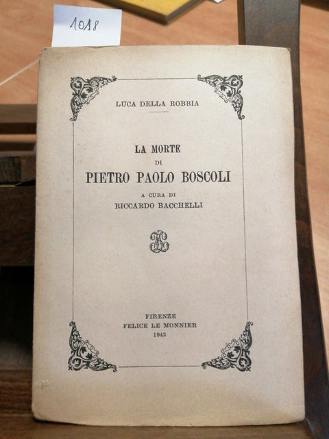 La morte di Pietro Paolo Boscoli - Della Robbia Luca - 1943 - Le Monnier (1