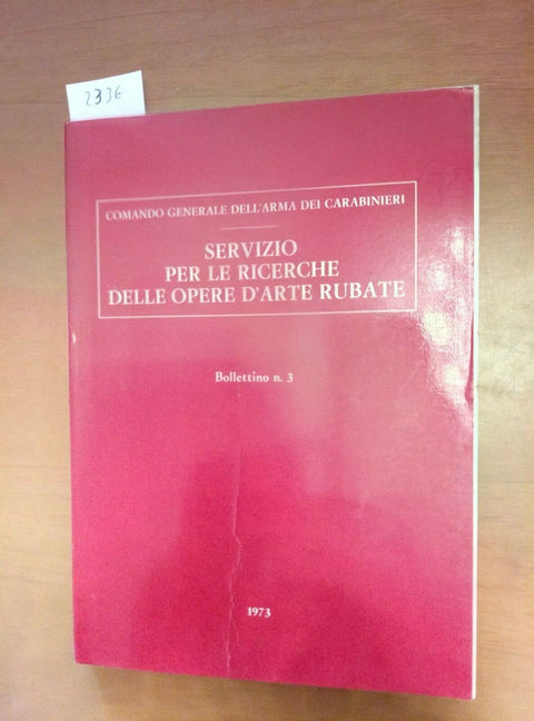 SERVIZIO PER LE RICERCHE DELLE OPERE D'ARTE RUBATE 1973 ARMA CARABINIERI (