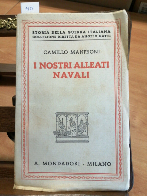 CAMILLO MANFRONI - I NOSTRI ALLEATI NAVALI - MONDADORI - 1927 - (4438)