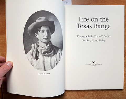 LIFE ON THE TEXAS RANGE - photographs by Erwin E. Smith 1994 Evetts Haley (