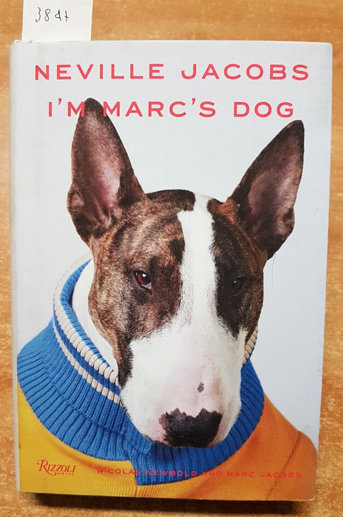 NEVILLE JACOBS - I M MARC S DOG - RIZZOLI - fotografia - 2019 - NEWBOLD - (