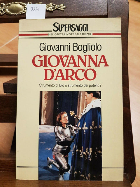 GIOVANNA D'ARCO - STRUMENTO DI DIO O DEI POTENTI? - G. BOGLIOLO 1995 BUR (