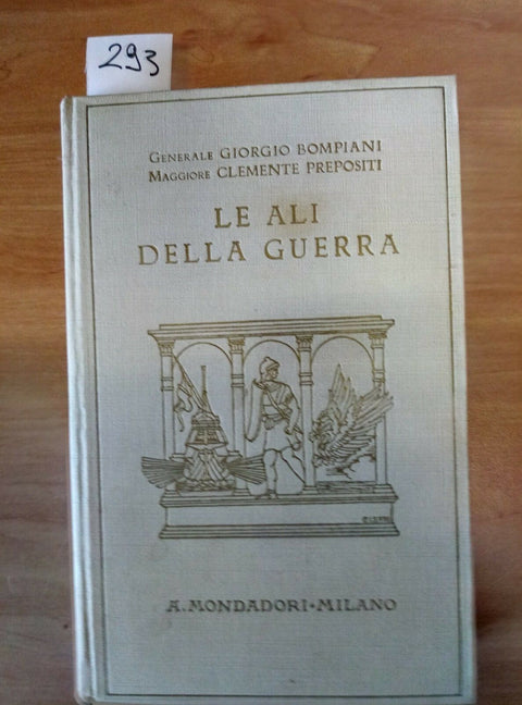 LE ALI DELLA GUERRA 1931 BOMPIANI PREPOSITI - MONDADORI - 293
