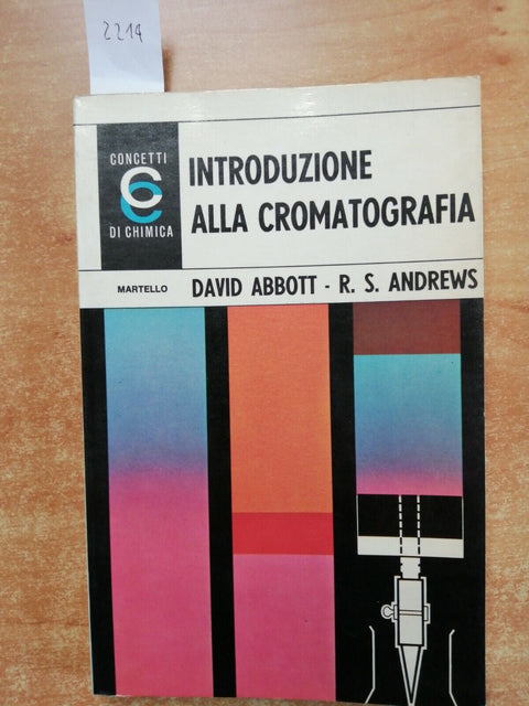 INTRODUZIONE ALLA CROMATOGRAFIA - Abbott, Andrews 1971 Martello FOTOGRAFIA(