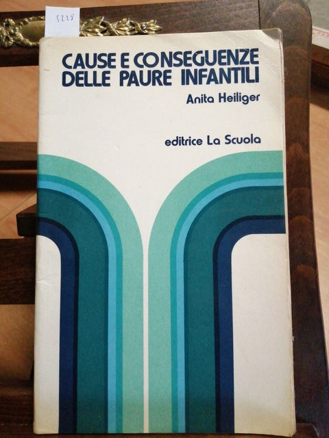 ANITA HEILIGER - CAUSE E CONSEGUENZE DELLE PAURE INFANTILI 1975 LA SCUOLA (