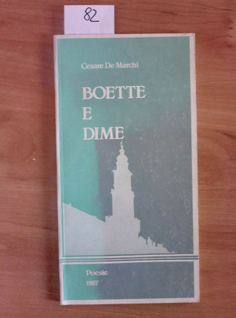 CESARE DE MARCHI BOETTE E DIME 1986 POESIE (82) VOLUME RARO!!!