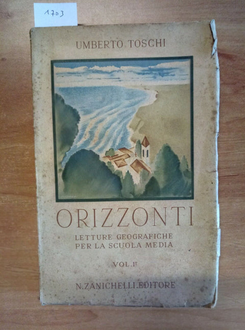 ORIZZONTI LETTURE GEOGRAFICHE PER LA SCUOLA MEDIA 1941 TOSCHI ZANICHELLI (1