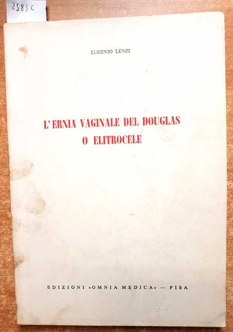 L'ernia vaginale del Douglas o elitrocele EUGENIO LENZI 1959 OMNIA MEDICA(