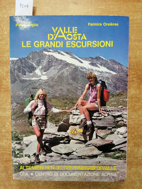 VALLE D'AOSTA LE GRANDI ESCURSIONI 22 itinerari di valle +cartina CDA Giglio720