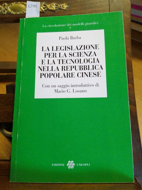 BARBA LA LEGISLAZIONE PER LA SCIENZA E LA TECNOLOGIA NELLA REPUBBL. CINESE 6314E