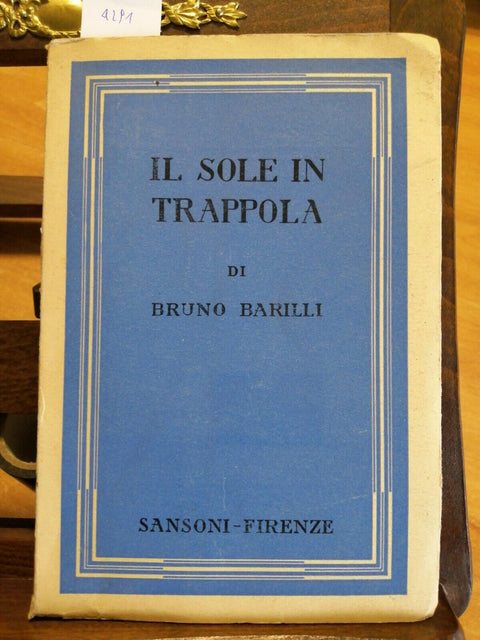 BRUNO BARILLI - IL SOLE IN TRAPPOLA DIARIO DEL PERIPLO AFRICA 1941 SANSONI(