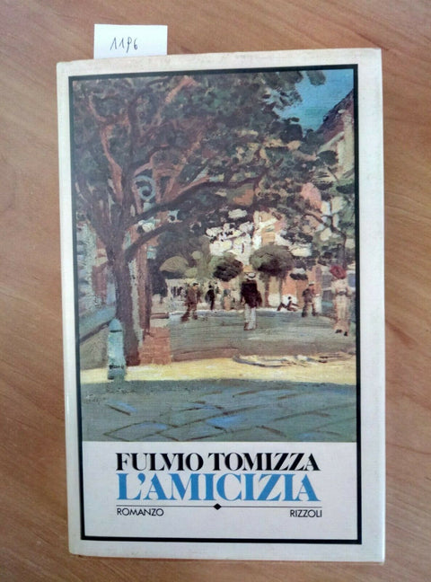 FULVIO TOMIZZA - L'AMICIZIA - 1980 - RIZZOLI - 1ED. - romanzo (1196)