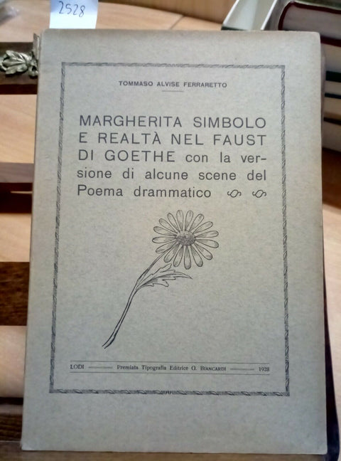 MARGHERITA SIMBOLO E REALTA' NEL FAUST DI GOETHE 1928 TOMMASO FERRARETTO (