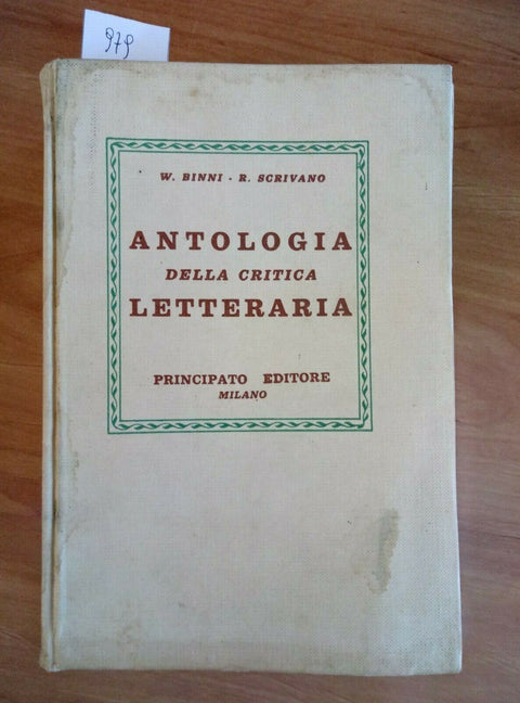 ANTOLOGIA DELLA CRITICA LETTERARIA - BINNI SCRIVANO 1965 PRINCIPATO (979