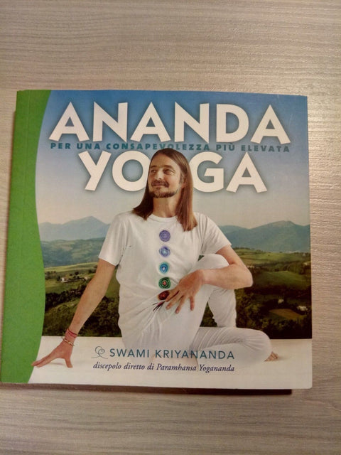 ANANDA YOGA PER UNA CONSAPEVOLEZZA PIU' ELEVATA SWAMI KRIYANANDA ILLUSTRATO