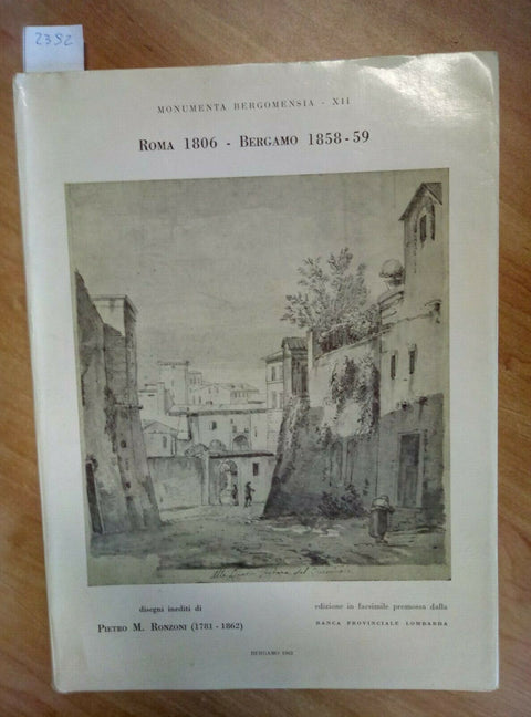 ROMA 1806 - BERGAMO 1858/59 MONUMENTA BERGOMENSIA XII PIETRO RONZONI 1963 (