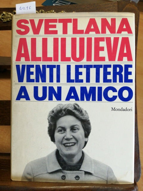 SVETLANA ALLILUIEVA - VENTI LETTERE A UN AMICO - 1ED. MONDADORI 1967 - (41