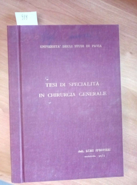 TESI DI SPECIALITA' IN CHIRURGIA GENERALE LUIGI SPROVIERI 1956 TINOZZI PAVIA 98