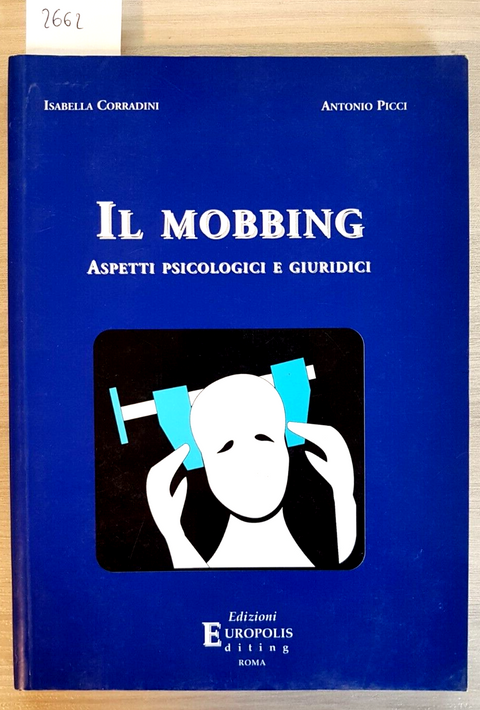 IL MOBBING aspetti psicologici e giuridici - Corradini Picci 2003 Europolis