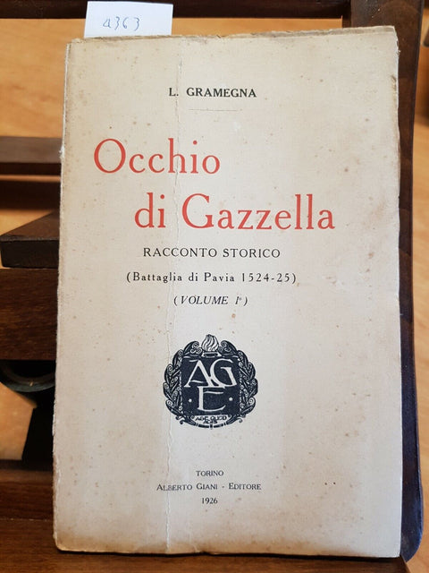 LUIGI GRAMEGNA - OCCHIO DI GAZZELLA 1926 BATTAGLIA DI PAVIA 2 volumi  GIANI