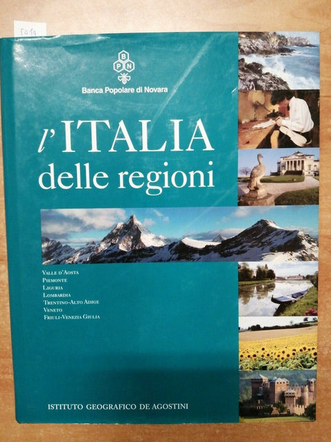 L' ITALIA DELLE REGIONI VOL.1 - BANCA POPOLARE DI NOVARA DE AGOSTINI 2002